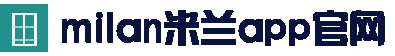 milan米兰·(中国区)官方网站-Milan米兰 APP – Official Website